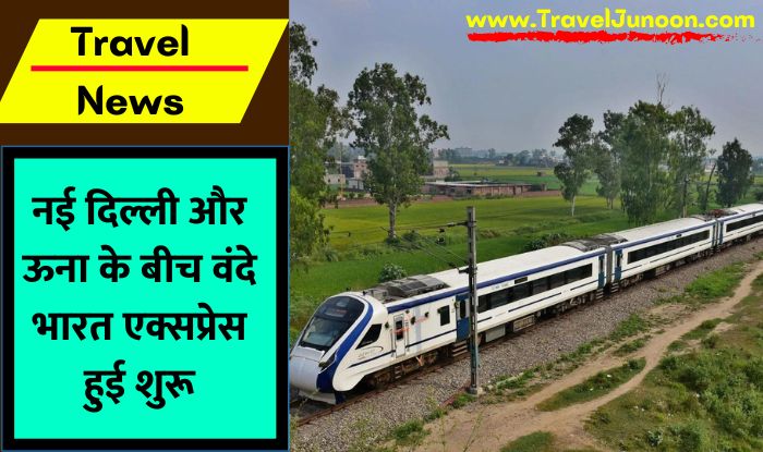 New Delhi-Una Vande Bharat Express