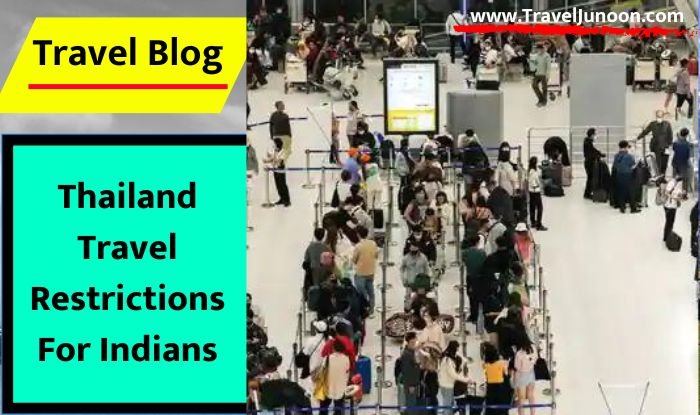 Thailand Travel Restrictions For Indians