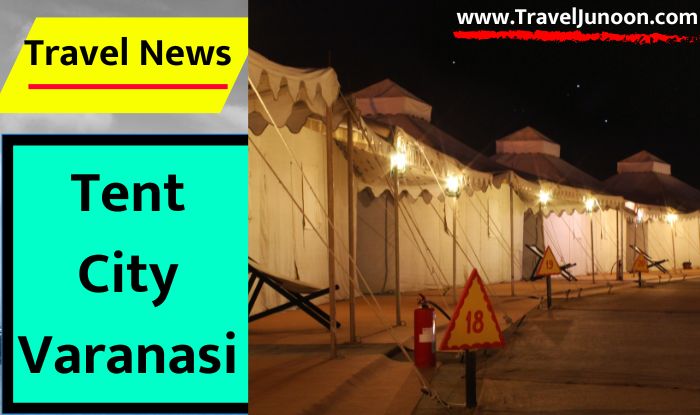 Tent City Varanasi