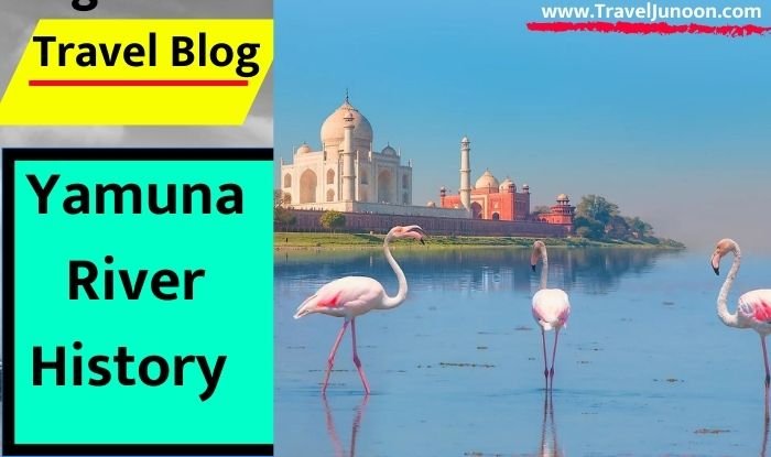 Know the history source and religious importance of Yamuna River