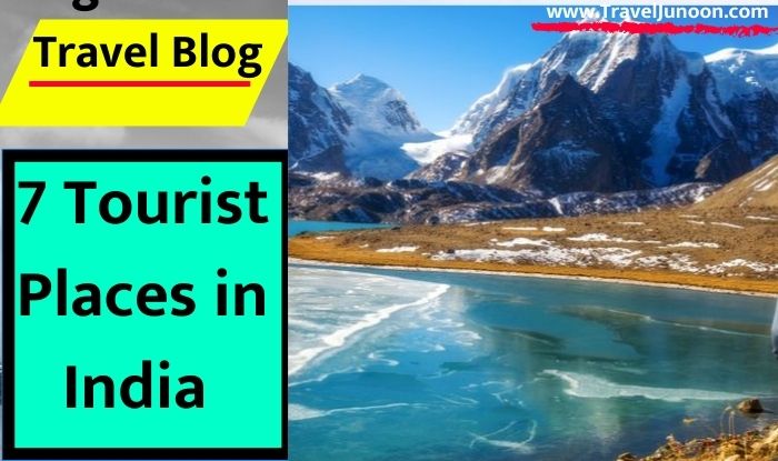7 Best Tourist Places in India