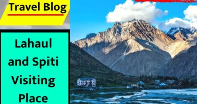 Lahaul and Spiti Visiting Place