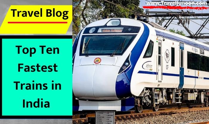 Top Ten Fastest Trains in India